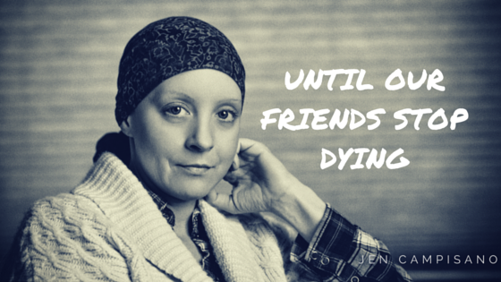Until-our-FrienDS-STOP-DYING
